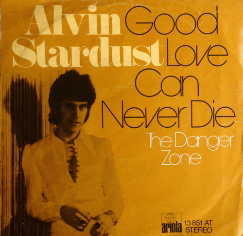 Alvin Stardust : Good Love Can Never Die
